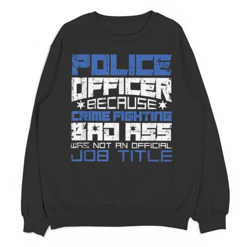 Police Officer Saying Academy Graduation Women Men Unisex Sweatshirt - Best Gift Smart