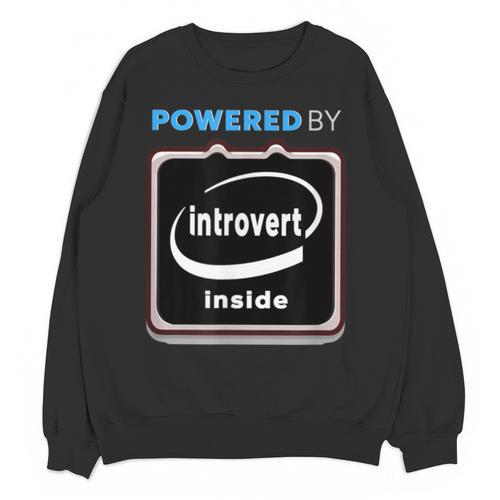 Powered By Introvert Inside Embrace Your Quiet Strength Unisex Sweatshirt - Raresse