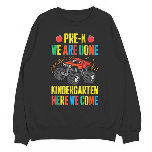 Pre-K Graduation Monster Truck Kindergarten Here We Come Unisex Sweatshirt - Best Gift Smart