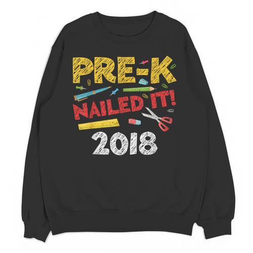 Pre-K Nailed It Class Of 2018 Graduation Unisex Sweatshirt - Best Gift Smart