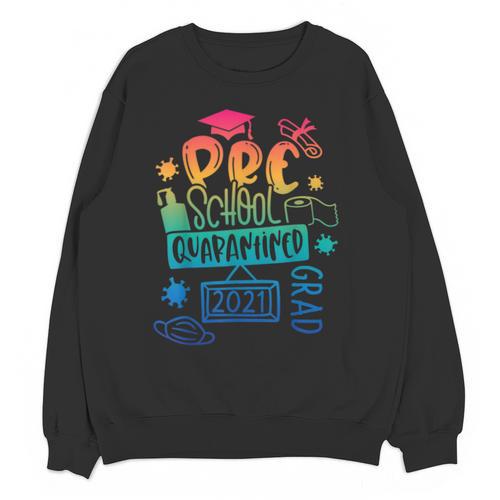 Preschool 2021 Graduate Prek Quarantine Preschool Graduation Unisex Sweatshirt - Best Gift Smart