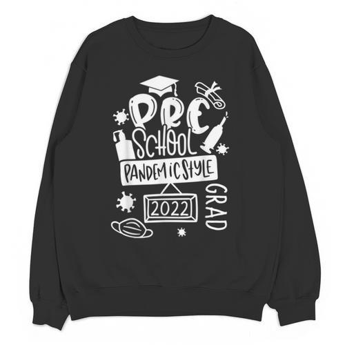 Preschool 2022 Graduate Pandemicstyle Prek3 Prek4 Graduation Unisex Sweatshirt - Best Gift Smart