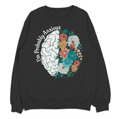 Probably Anxious Mental Health Quote Introverts People Unisex Sweatshirt - Raresse