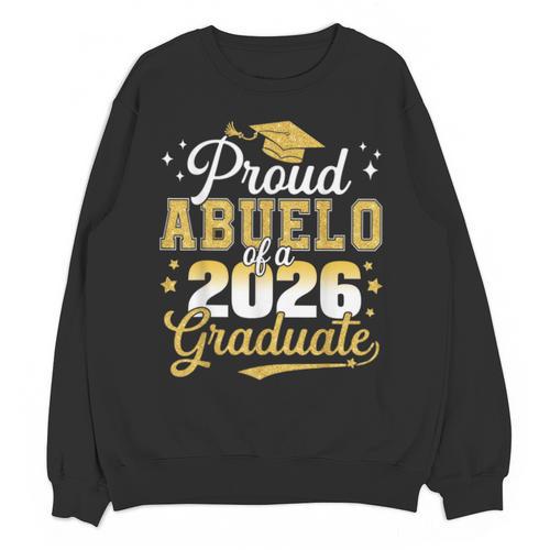Proud Abuelo Of a Class Of 2026 Graduate Senior Graduation Unisex Sweatshirt - Best Gift Smart