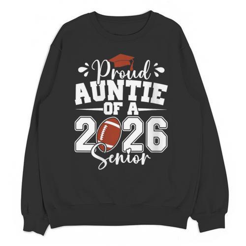 Proud Auntie Of A 2026 Senior Football Graduation Family Unisex Sweatshirt - Best Gift Smart