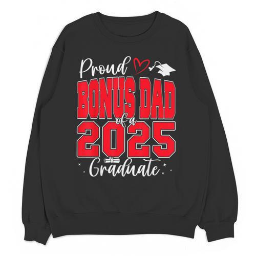 Proud Bonus Dad Of a Class Of 2025 Graduate Graduation Unisex Sweatshirt - Best Gift Smart