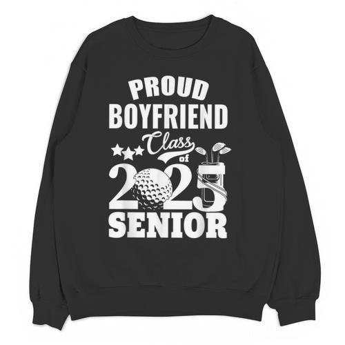 Proud Boyfriend Class Of 2025 Graduation Senior 2025 Golf Unisex Sweatshirt - Best Gift Smart