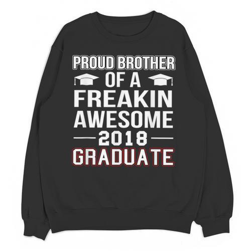 Proud Brother Of A 2018 Graduate Senior Graduation T Shirt Unisex Sweatshirt - Best Gift Smart