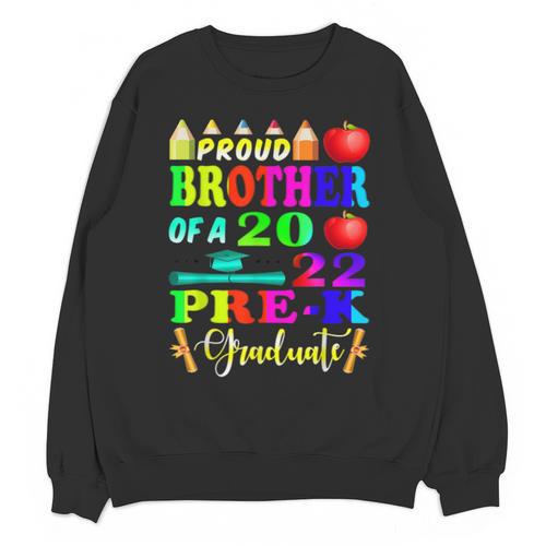 Proud Brother Of 2022 Pre K Graduate Graduation Unisex Sweatshirt - Best Gift Smart