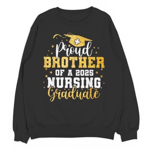 Proud Brother Class Of 2025 Nursing Graduate Graduation Unisex Sweatshirt - Best Gift Smart