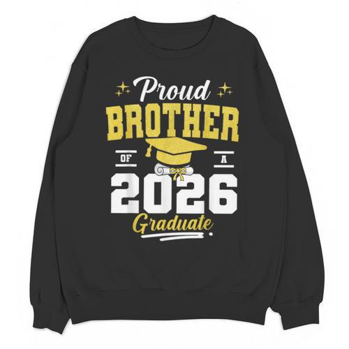 Proud Brother Of a Class Of 2026 Graduate Senior Graduation Unisex Sweatshirt - Best Gift Smart
