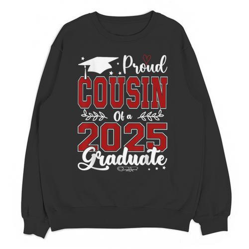 Proud Cousin Of A 2025 Graduate For Graduation Unisex Sweatshirt - Best Gift Smart