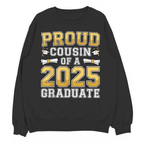 Proud Cousin Of A 2025 Graduate Shirt Class 2025 Graduation Unisex Sweatshirt - Best Gift Smart