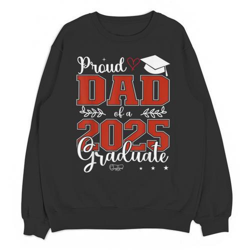 Proud Dad Of a Class Of 2025 Graduate For Graduation Unisex Sweatshirt - Best Gift Smart