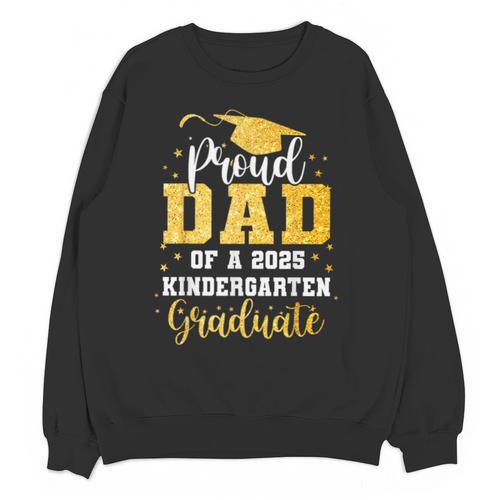 Proud Dad Of A Class 2025 Kindergarten Graduate Graduation Unisex Sweatshirt - Best Gift Smart