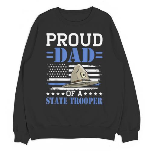 Proud Dad Of A State Trooper Police Officer Graduation Unisex Sweatshirt - Best Gift Smart