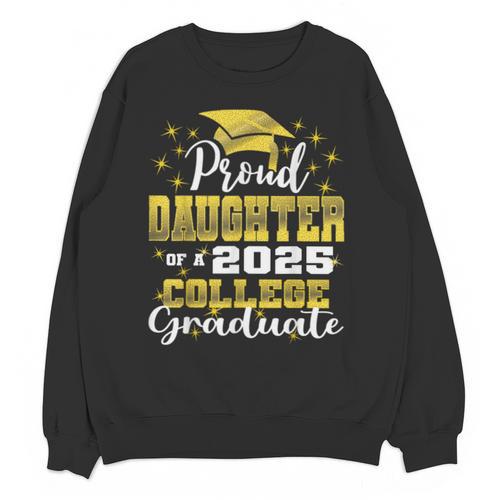 Proud Daughter Of 2025 College Graduate Family 24 Graduation Unisex Sweatshirt - Best Gift Smart