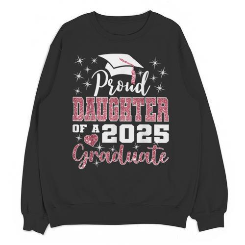 Proud Daughter Of 2025 College Graduate Family Graduation Unisex Sweatshirt - Best Gift Smart