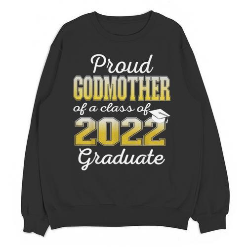 Proud Godmother Of 2022 Graduate Class 2022 Graduation 22 Unisex Sweatshirt - Best Gift Smart