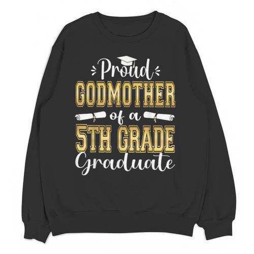 Proud Godmother Of 5th Grade Graduate 2023 Family Graduation Unisex Sweatshirt - Best Gift Smart
