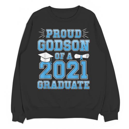 Proud Godson Of a 2021 Graduate School Graduation Family Unisex Sweatshirt - Best Gift Smart
