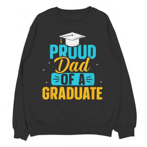 Proud Graduation Dad Father Of Graduates Unisex Sweatshirt - Best Gift Smart