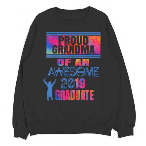 Proud Grandma Of A 2019 Graduate Senior Class Graduation Unisex Sweatshirt - Best Gift Smart
