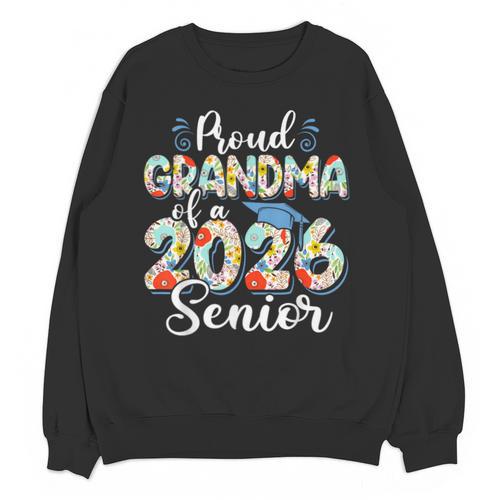 Proud Grandma Of a 2026 Graduate For Family Graduation Unisex Sweatshirt - Best Gift Smart