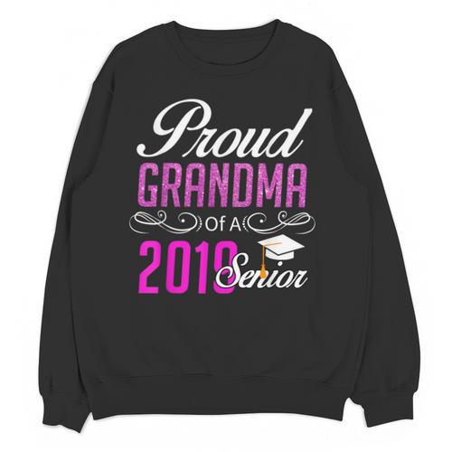 Proud GRANDMA Of A Class 2019 Senior Graduation Unisex Sweatshirt - Best Gift Smart