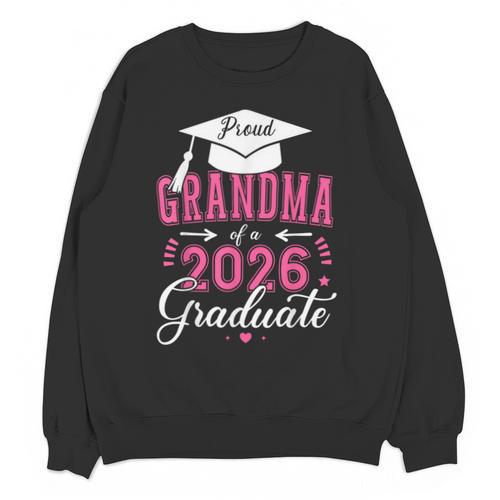 Proud Grandma Of a Class Of 2026 Graduate For Graduation Unisex Sweatshirt - Best Gift Smart