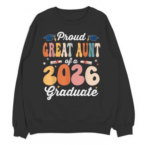 Proud Great Aunt Of a Class Of 2026 Graduate Graduation Unisex Sweatshirt - Best Gift Smart