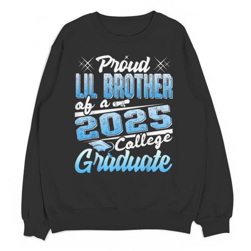 Proud Lil Brother Of 2025 Graduate College Shirt Graduation Unisex Sweatshirt - Best Gift Smart