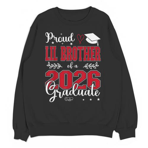 Proud Lil Brother Of a Class Of 2026 Graduate For Graduation Unisex Sweatshirt - Best Gift Smart