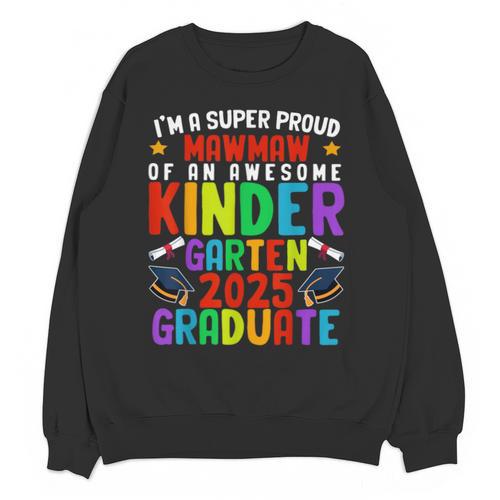 Proud MAWMAW Of Awesome Kindergarten Pre-K Graduation 2025 Unisex Sweatshirt - Best Gift Smart
