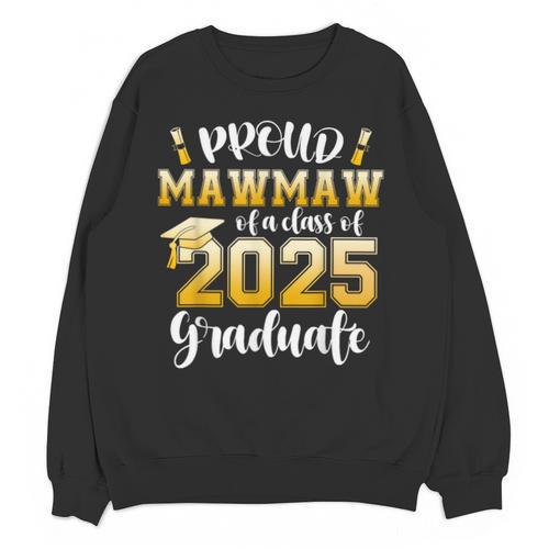 Proud Mawmaw Of a Class Of 2025 Graduate Graduation 2025 Unisex Sweatshirt - Best Gift Smart