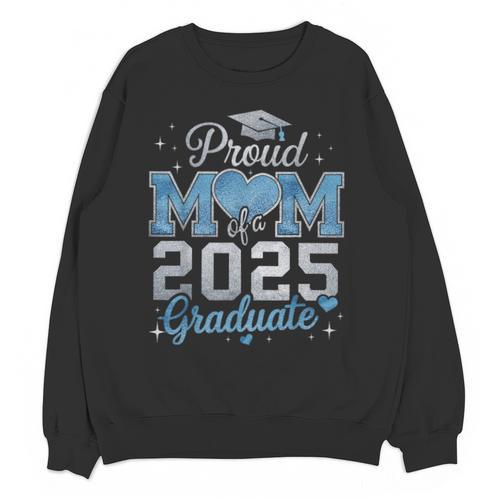 Proud Mom Of a 2025 Graduate For Class Of 2025 Graduation Unisex Sweatshirt - Best Gift Smart