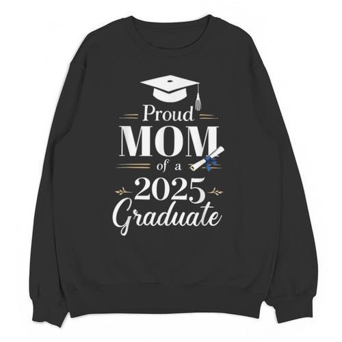 Proud Mom Of a 2025 Graduate Graduation Senior Moms Unisex Sweatshirt - Best Gift Smart
