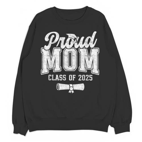 Proud Mom Of 2025 Graduate Senior Mom 25 Graduation Unisex Sweatshirt - Best Gift Smart