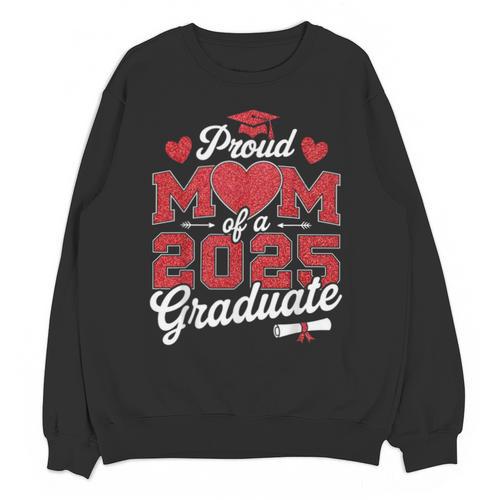 Proud Mom Of a Class Of 2025 Graduate Senior Graduation Unisex Sweatshirt - Best Gift Smart