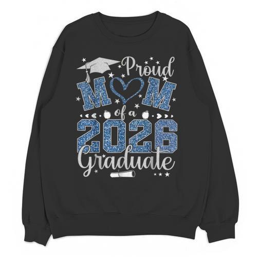 Proud Mom Of a Class Of 2026 Graduate Senior Graduation Unisex Sweatshirt - Best Gift Smart