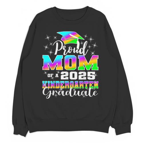 Proud Mom Of Kindergarten Graduate 2025 Graduation Mom Unisex Sweatshirt - Best Gift Smart