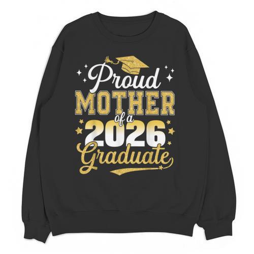 Proud Mother Of a Class Of 2026 Graduate Senior Graduation Unisex Sweatshirt - Best Gift Smart