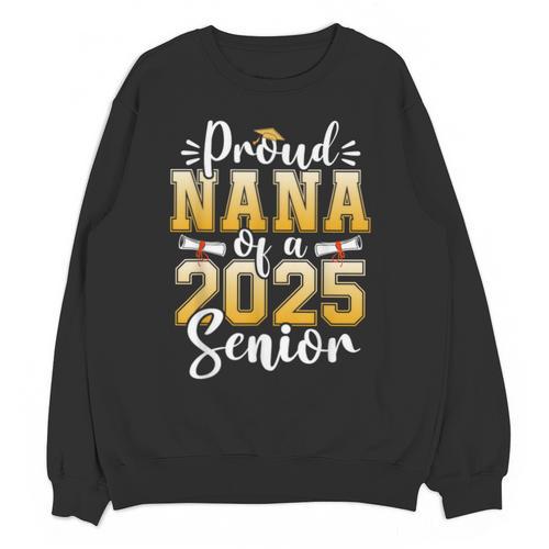 Proud Nana Of A Class Of 2025 Senior Graduation Unisex Sweatshirt - Best Gift Smart