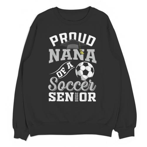 Proud Nana Of a Soccer Senior Class Of 2026 Graduation Unisex Sweatshirt - Best Gift Smart