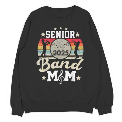 Proud Senior Mom Marching Band Mom Class Of 2025 Graduation Unisex Sweatshirt - Best Gift Smart