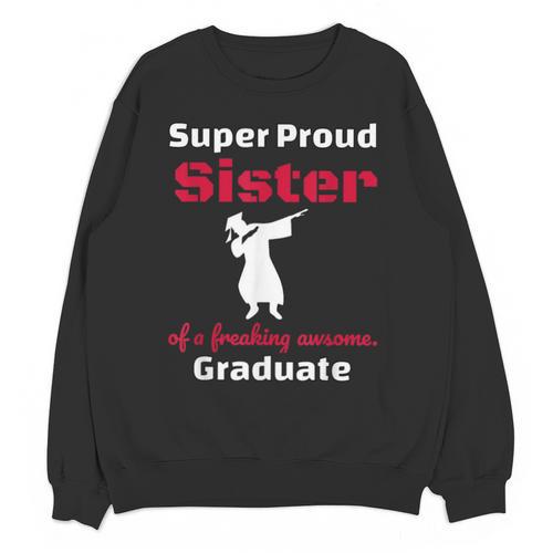 Proud Sister Of 2018 Graduate Dabbing Graduation Unisex Sweatshirt - Best Gift Smart