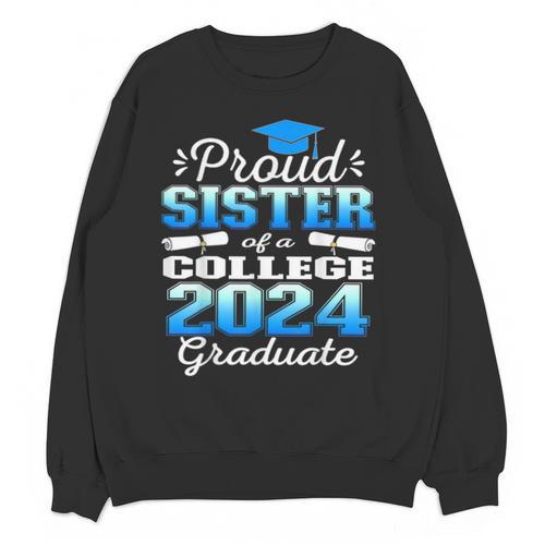 Proud Sister Of 2024 College Graduate Family 24 Graduation Unisex Sweatshirt - Best Gift Smart