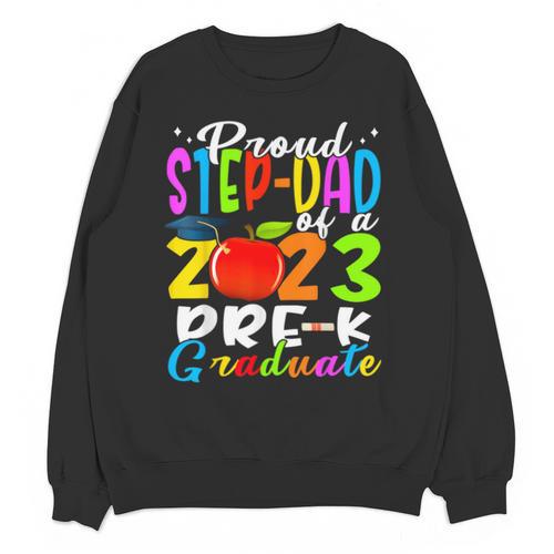 Proud Step-Dad Of 2023 Pre-K Graduate Fathers Day Graduation Unisex Sweatshirt - Best Gift Smart