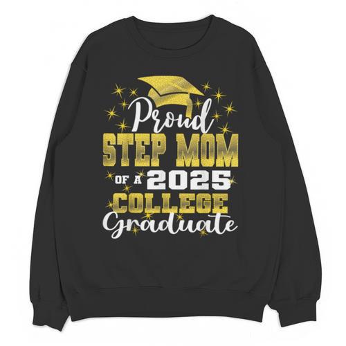 Proud Step Mom Of 2025 College Graduate Family 24 Graduation Unisex Sweatshirt - Best Gift Smart