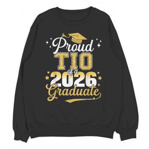 Proud TIO Of a Class Of 2026 Graduate Senior Graduation Unisex Sweatshirt - Best Gift Smart